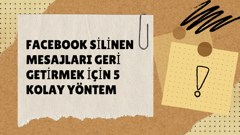 facebook-silinen-mesajlari-geri-getirmek-icin-yontemler