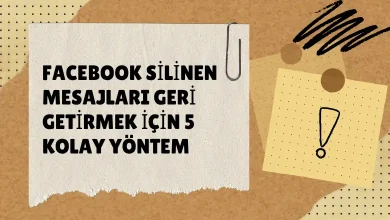 Facebook Silinen Mesajları Geri Getirmek için 5 Kolay Yöntem