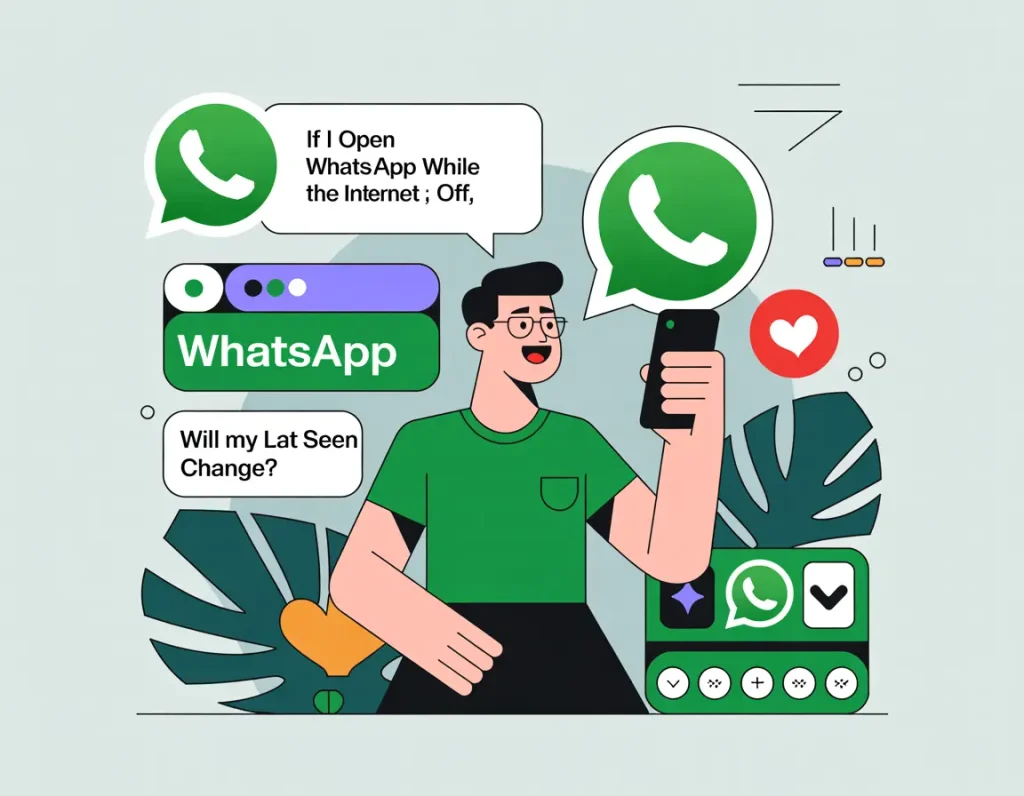 internet kapalıyken whatsapp açarsam son görülme değişir mi