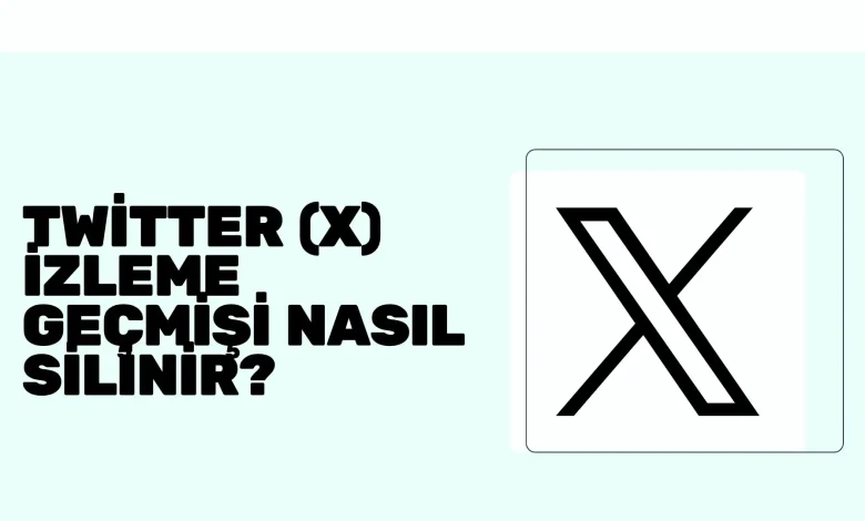 x izleme geçmişi nasıl silinir