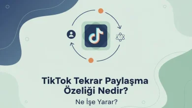 TikTok Tekrar Paylaşma Özelliği Nedir? Ne İşe Yarar?