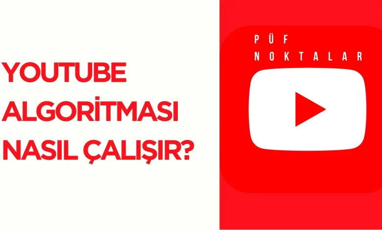 youtube algoritması nasıl çalışıyor?