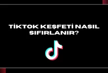 tiktok keşfet sıfırlama