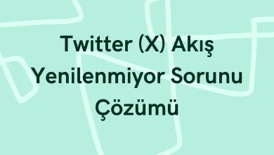 Twitter akış yenilenmiyor sorunu çözümü