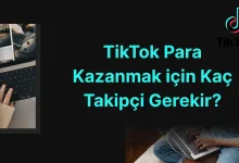 TikTok'tan Nasıl Para Kazanılır