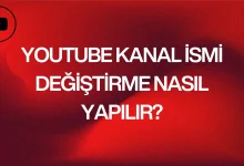 YouTube Kanal İsmi Değiştirme Nasıl Yapılır?