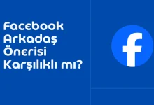 Facebook Arkadaş Önerisi Karşılıklı mı?