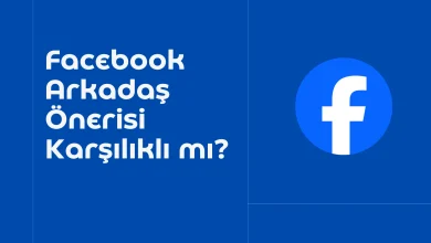 Facebook Arkadaş Önerisi Karşılıklı mı?